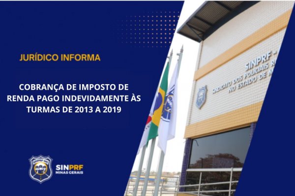 NOTA – COBRANÇA DE IMPOSTO DE RENDA PAGO INDEVIDAMENTE ÀS TURMAS DE 2013 A 2019