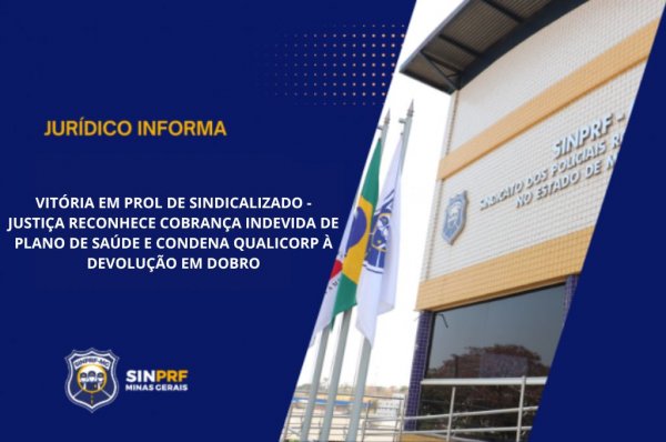 NOTA - VITÓRIA EM PROL DE SINDICALIZADO - JUSTIÇA RECONHECE COBRANÇA INDEVIDA DE PLANO DE SAÚDE E CONDENA QUALICORP À DEVOLUÇÃO EM DOBRO