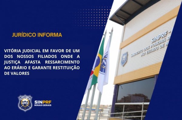 NOTA - VITÓRIA JUDICIAL EM FAVOR DE UM DOS NOSSOS FILIADOS ONDE A JUSTIÇA AFASTA RESSARCIMENTO AO ERÁRIO E GARANTE RESTITUIÇÃO DE VALORES